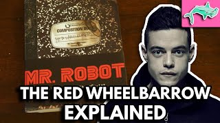Mr. Robot - The Red Wheelbarrow Explained