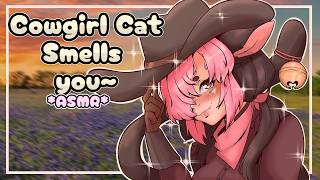 Cowgirl Cat Smells you [Roleplay ASMR] F4M