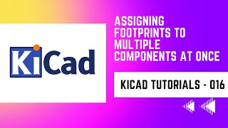 Assigning footprints to multiple components at once | KiCAD Tutorials Assigning footprints to multiple components at once | KiCAD Tutorials