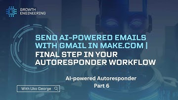 Send AI-Powered Emails with Gmail in Make.com | Final Step in Your Autoresponder Workflow