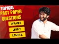 O Level Physics 5054 Topical Past Paper Questions - General properties of waves, Light &amp; Thin Lenses