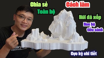 Hướng dẫn làm núi đá non bộ tiểu cảnh bằng xốp chi tiết nhất - Đức Chính nt