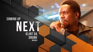 next up is Klint da Drunk from Nigeria