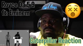Royce Da 5 9 Ft Eminem - Caterpillar Reaction