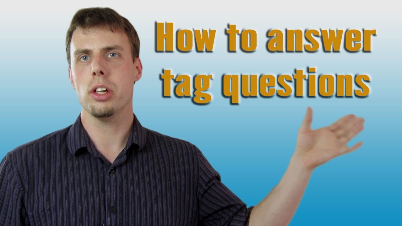 How to Answer Tag Questions | Like A Native Speaker