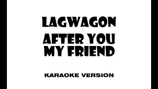 Lagwagon - After You My Friend (Karaoke version)