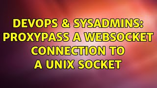 Famous DevOps & SysAdmins: ProxyPass a WebSocket connection to a UNIX socket Net Worth