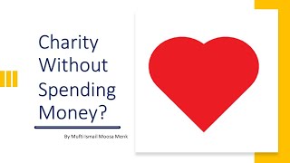 Charity without spending money.By Mufti Menk.