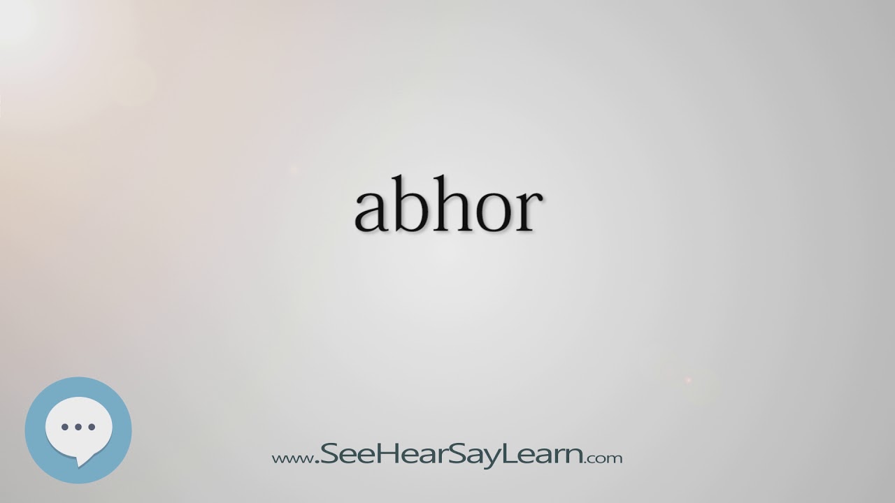Abhor Every English Word Pronounced YouTube