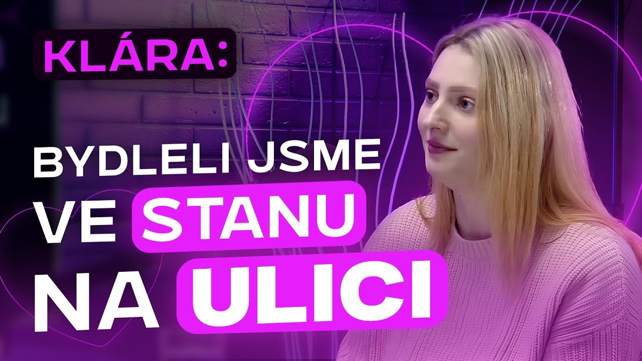 TRAUMA Z DĚTSTVÍ #51 | KLÁRA: BYDLELI JSME  NA ULICI VE STANU...