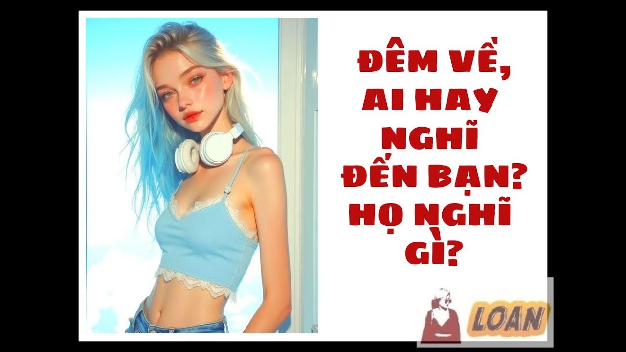 Tarot: Ai hay nghĩ về bạn khi đêm về? Họ nghĩ gì?