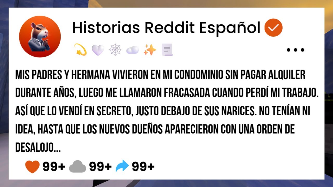 MIS PADRES Y HERMANA VIVIERON EN MI CONDOMINIO SIN PAGAR DURANTE AÑOS, LUEGO ME LLAMARON FRACASADA..