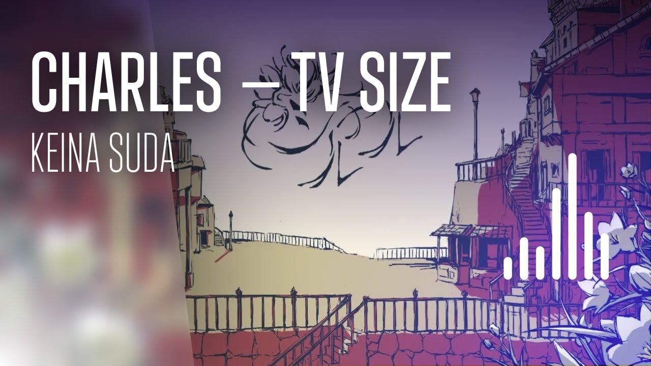 charles-tv-size-keina-suda-youtube