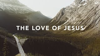 Nathan Taylor - The Love of Jesus (Lyrics)