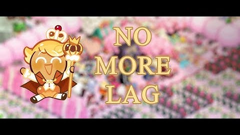 Lag and Framedrop Fixed (Cookie Run Kingdom)