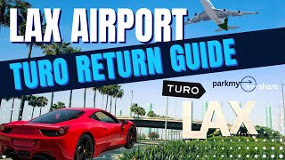 How to return your Turo rental to the Park My Share facility and get back to LAX