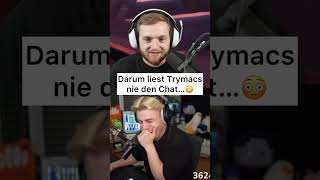 Darum Liest Trymacs Nie Den Chat