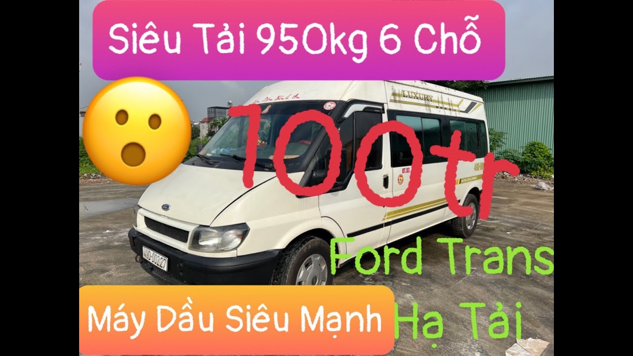 Ko Chỉ Là Tải - Em nó là Siêu Bán Tải | Ford TranSit... - youtube