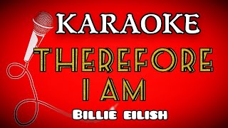 karaoke (  THEREFORE I AM) BILLIE EILISH  ( intrumental letra )