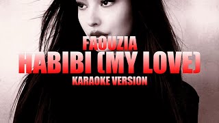 HABIBI (MY LOVE) - Faouzia (Instrumental Karaoke) [KARAOK&J]