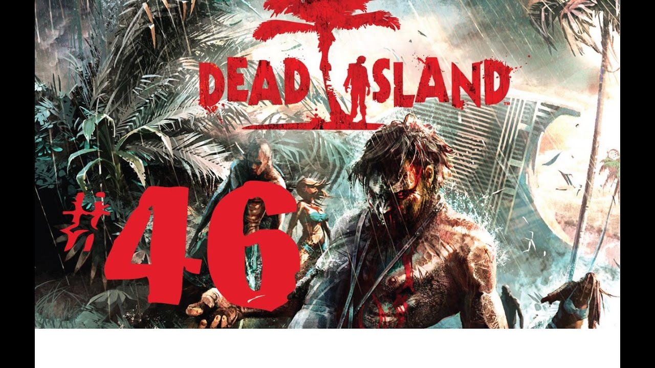 Dead Island Ep46 - The Second Head of Cerberus