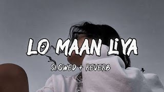 Lo Maan Liya - [Slowed+Reverb] / Xzones Music 🎶