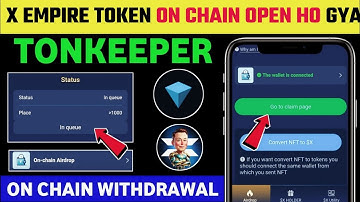X empire token not received on Tonkeeper | x empire on chain withdrawal | go to claim page in queue