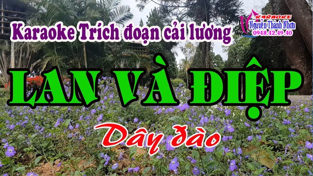 Karaoke trích đoạn LAN VÀ ĐIỆP ( CUỐI TUỒNG ) - DÂY ĐÀO