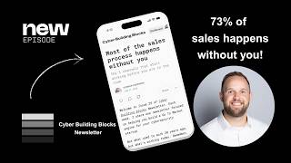 Most of the sales process happens without you | Cyber Building Blocks