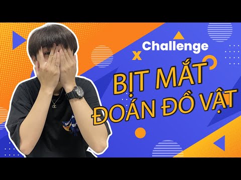 Huy thua trắng tay trong THỬ THÁCH BỊT MẮT ĐOÁN ĐỒ VẬT với Em Gái?!