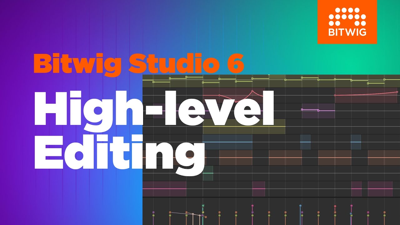 High-Level Editing in Bitwig Studio 6