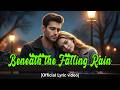 Beneath the Falling Rain [Official Lyric video] Love Songs 80s 90s