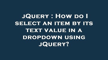 jQuery : How do I select an item by its text value in a dropdown using jQuery?