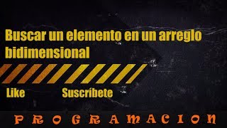 Buscar un elemento en un arreglo bidimensional en java
