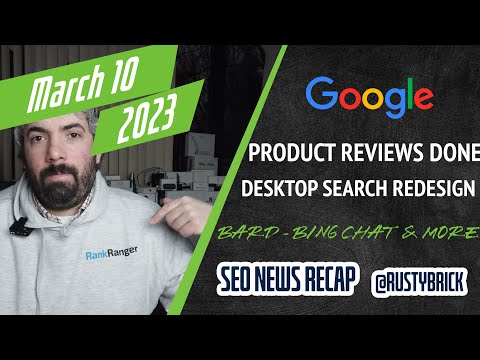 Google Feb Product Review Update, New Desktop Design, Discover & Helpful Content, Bard & Bing Chat