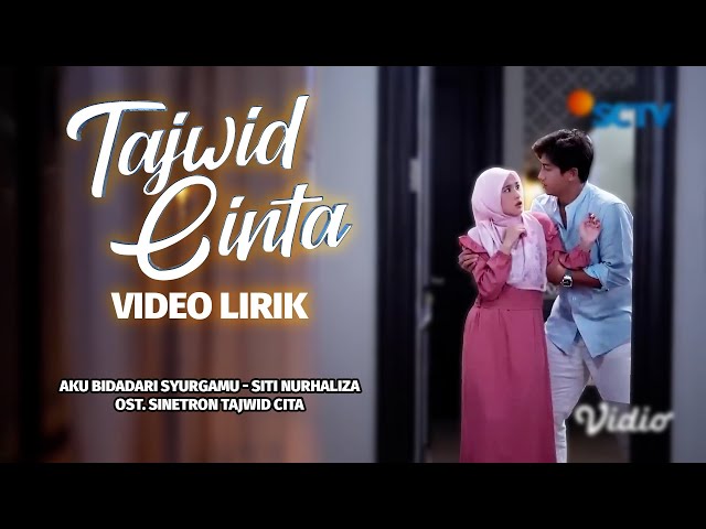 Video Lirik Aku Bidadari Syurgamu (Siti Nurhaliza) | Ost. Tajwid Cinta #KOMPILATOP class=