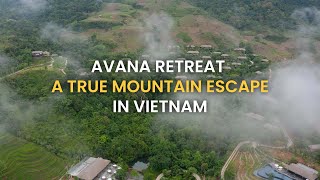 Avana Retreat - A true mountain escape in Vietnam | Exotic Voyages