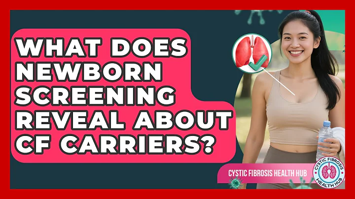 What Does Newborn Screening Reveal About CF Carriers? - Cystic Fibrosis Health Hub