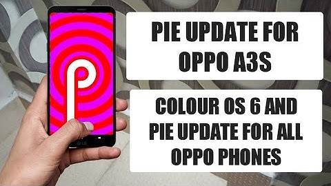 Oppo a3s colour os 6 and android pie update | pie update for oppo a3s | oppo pie update