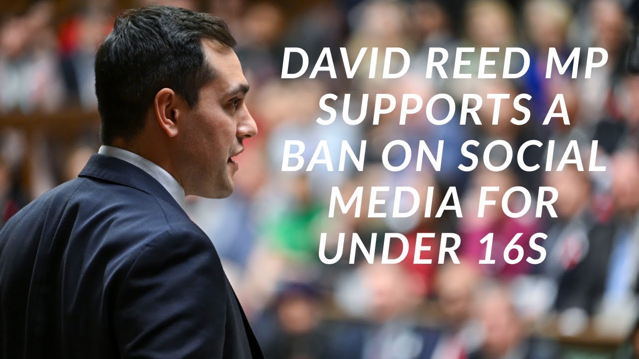 David Reed MP Supports a Ban on Social Media for Under 16s