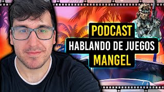 Podcast con Mangel: Casi 5h Hablando de Videojuegos, Cine, Época dorada de YT, Anécdotas y más