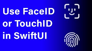 How to add FaceID or TouchID using SwiftUI and Xcode