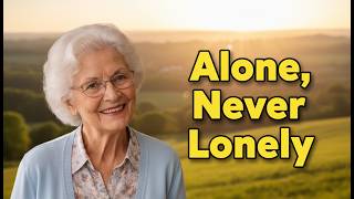 I Am 83. Living Alone But Never Lonely. Why I Stopped Relying On My Family.