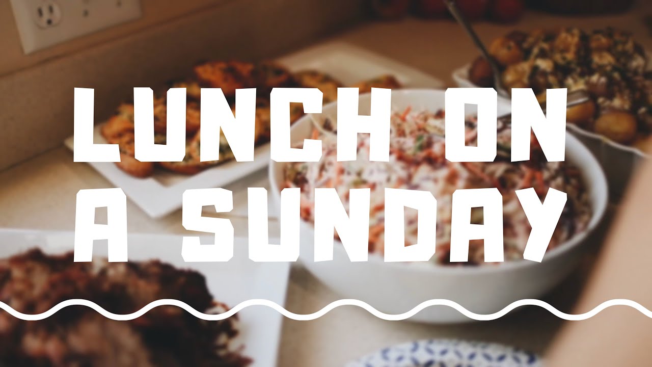 Lunch on a Sunday YouTube