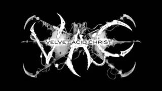 Velvet Acid Christ - Dire Disease Factory ov VAC Mix