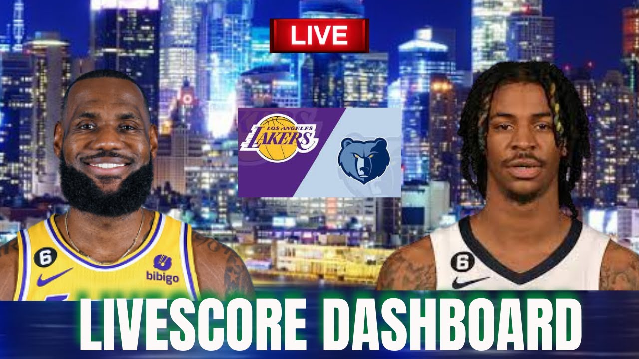 Los angeles Lakers vs Memphis Grizzlies LIVE SCORE DASHBOARD - Live nba - Live today PLAYOFFS
