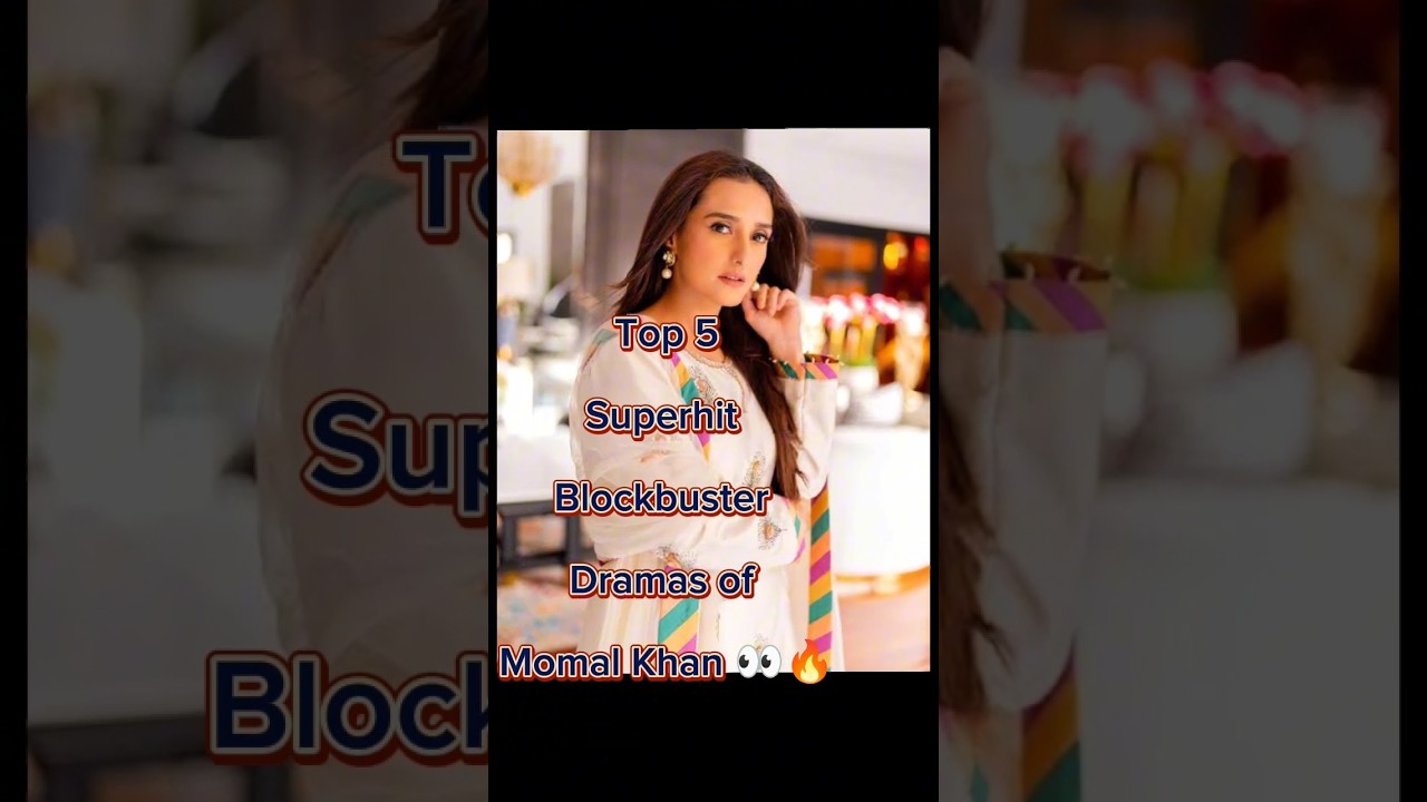 Top 5 superhit blockbuster dramas of Momal Khan 👀🔥 
