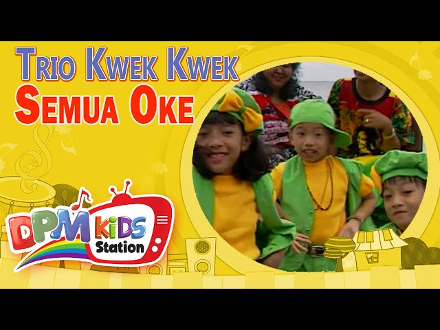 Trio Kwek Kwek - Semua Oke (Official Kids Video) class=