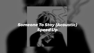 Someone To Stay (Acoustic) - Speed Up