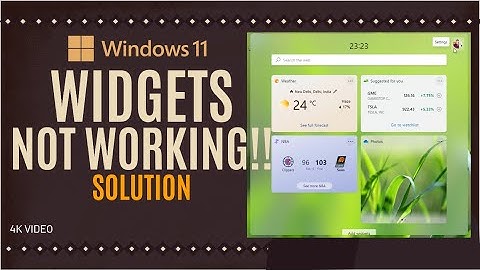 Solved: Widgets not working in Windows 11!!